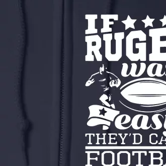 If Rugby Was Easy Theyd Call It Football Funny Rugby Full Zip Hoodie