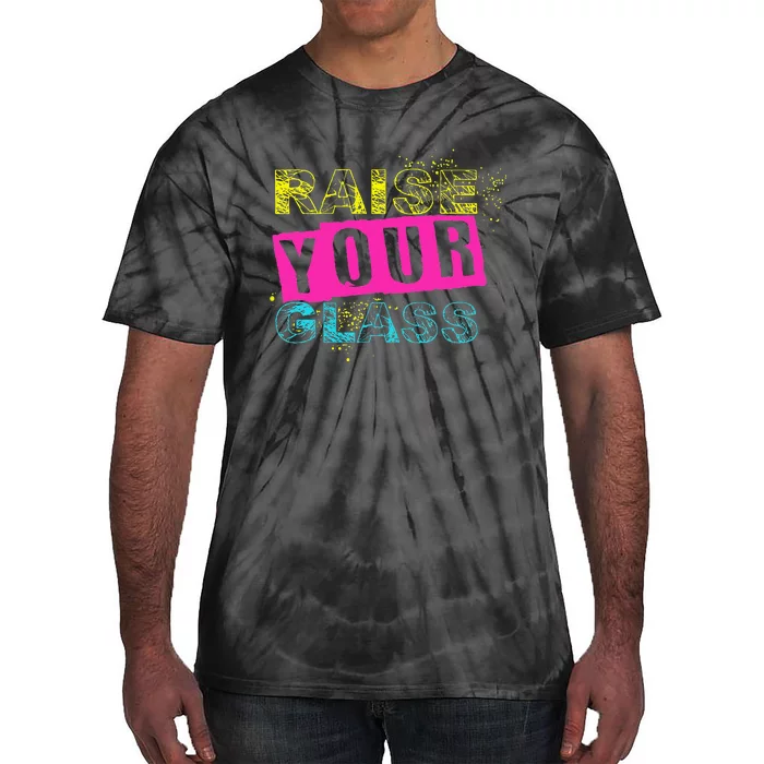 I Raise Your Glass Funny For Kids Tie-Dye T-Shirt