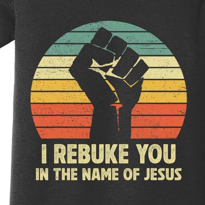 I Rebuke You In The Name Of Jesus Baby Bodysuit