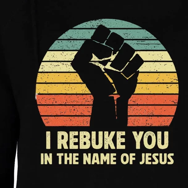 I Rebuke You In The Name Of Jesus Womens Funnel Neck Pullover Hood