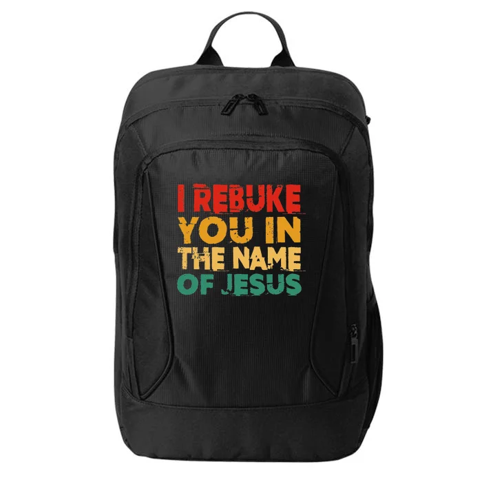 I Rebuke You In The Name Of Jesus City Backpack