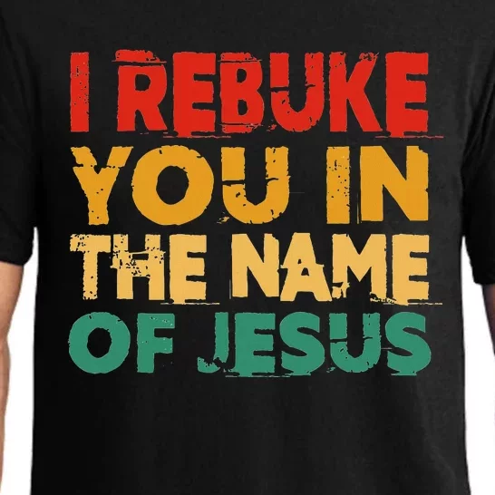 I Rebuke You In The Name Of Jesus Pajama Set