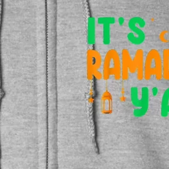 Its Ramadan Yall Ramadan Ramadan Kareem Full Zip Hoodie