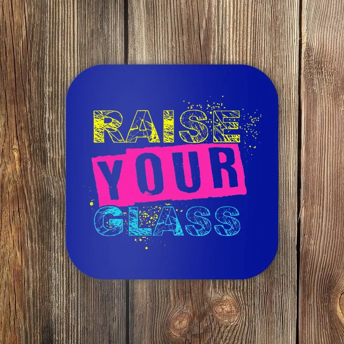 I Raise Your Glass Funny Coaster