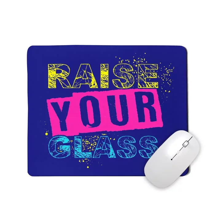 I Raise Your Glass Funny Mousepad