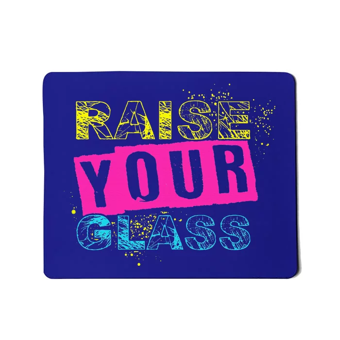 I Raise Your Glass Funny Mousepad