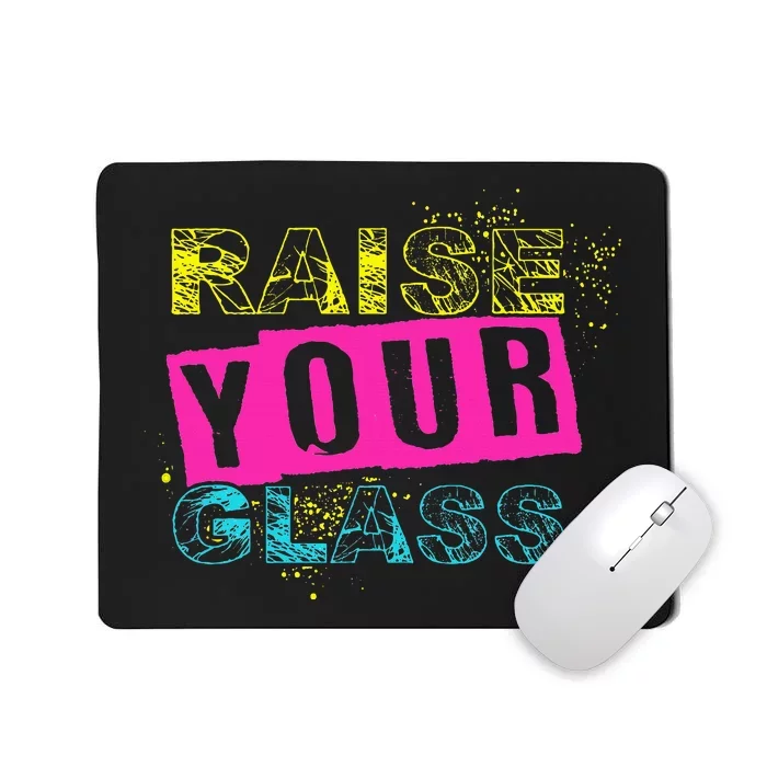 I Raise Your Glass Funny Mousepad