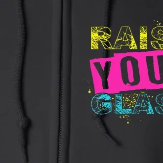 I Raise Your Glass Funny Full Zip Hoodie