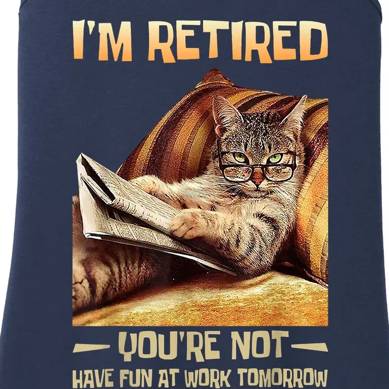 I'm Retired You're Not Have Fun At Work Tomorrow Funny Cat Ladies Essential Tank