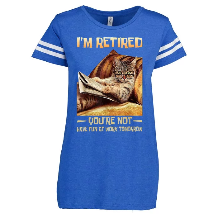 I'm Retired You're Not Have Fun At Work Tomorrow Funny Cat Enza Ladies Jersey Football T-Shirt