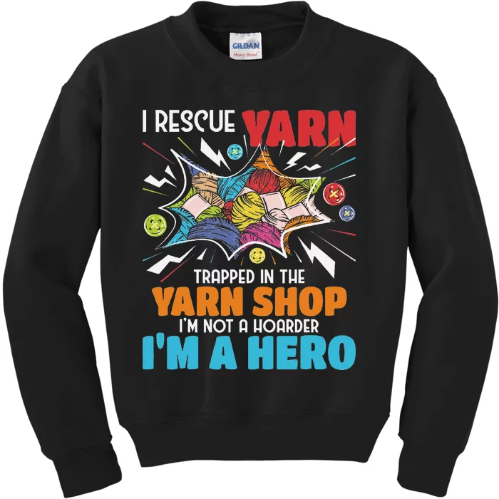 I Rescue Yarn Knitting Knitter Crocheting Crocheter Kids Sweatshirt