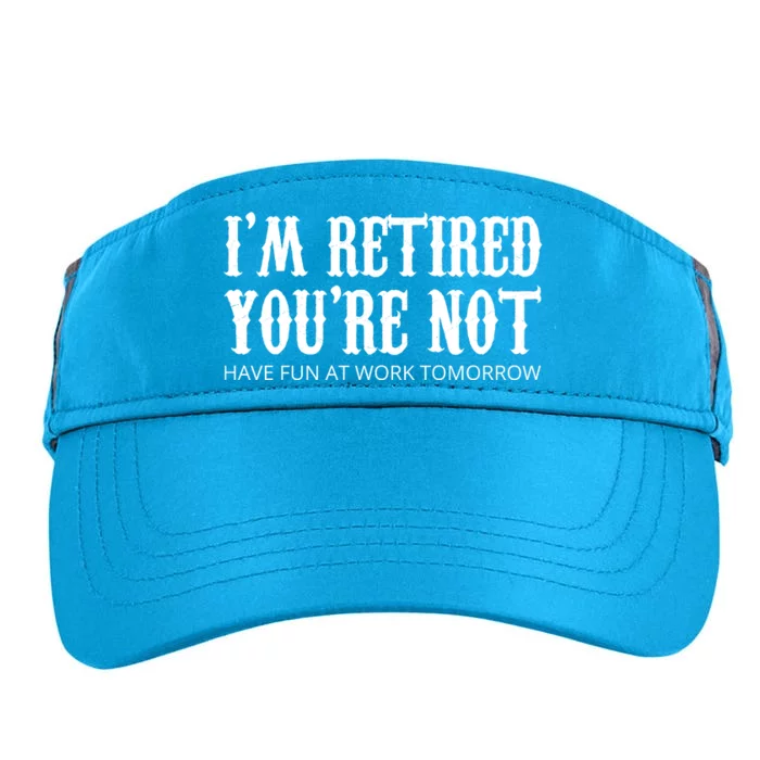 I'm Retired You're Not Funny Adult Drive Performance Visor