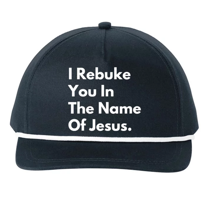 I Rebuke You In The Name Of Jesus Snapback Five-Panel Rope Hat