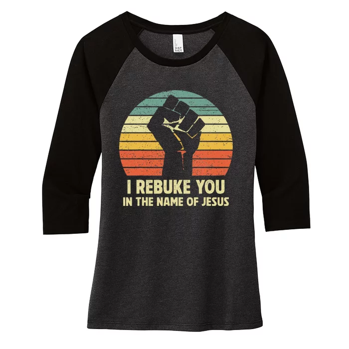 I Rebuke You In The Name Of Jesus Women's Tri-Blend 3/4-Sleeve Raglan Shirt