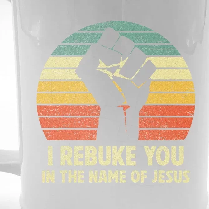 I Rebuke You In The Name Of Jesus Front & Back Beer Stein