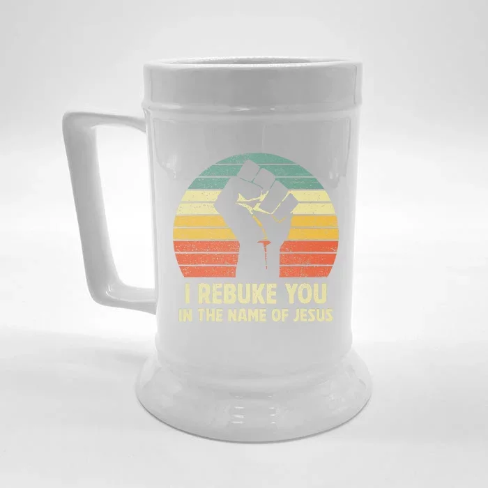 I Rebuke You In The Name Of Jesus Front & Back Beer Stein