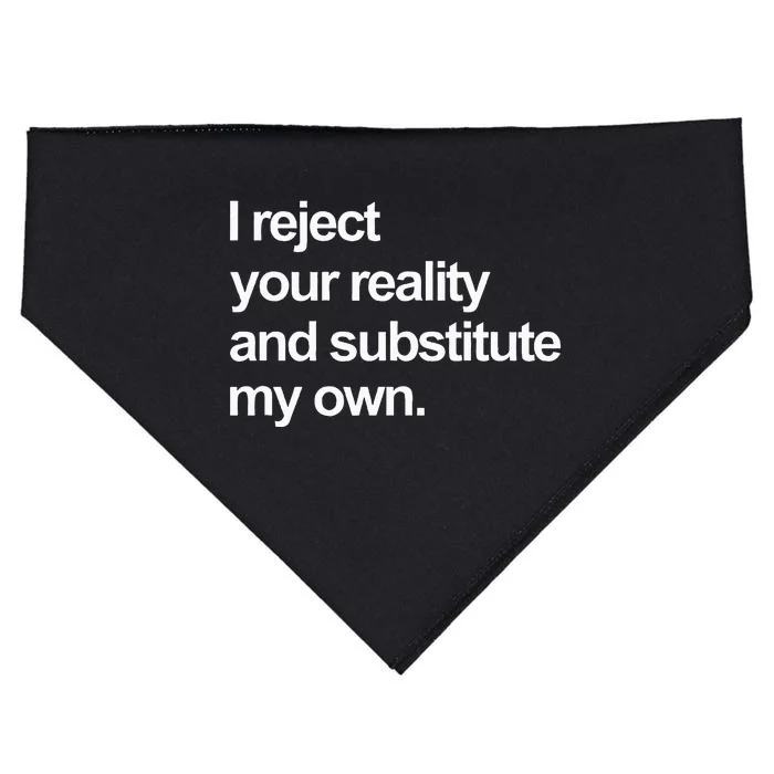 I Reject Your Reality And Substitute My Own USA-Made Doggie Bandana