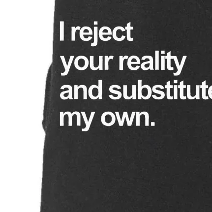 I Reject Your Reality And Substitute My Own Doggie 3-End Fleece Hoodie