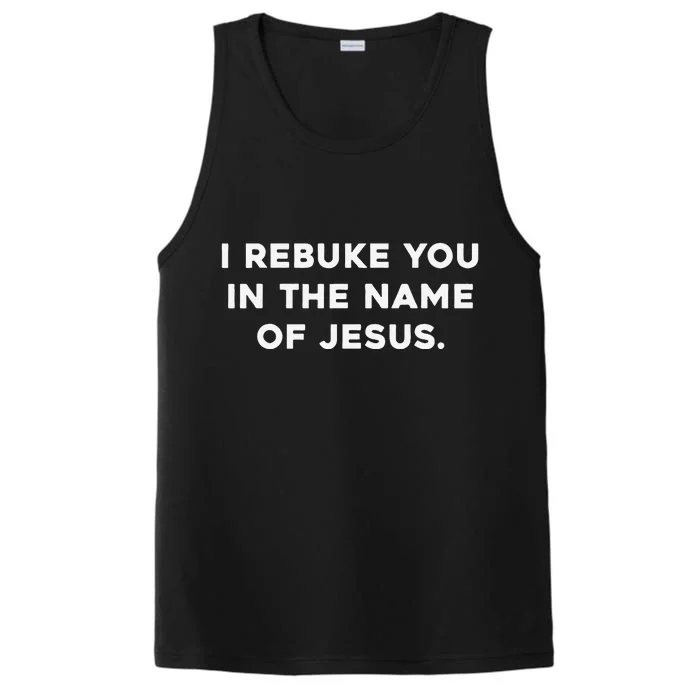 I Rebuke You In The Name Of Jesus Performance Tank