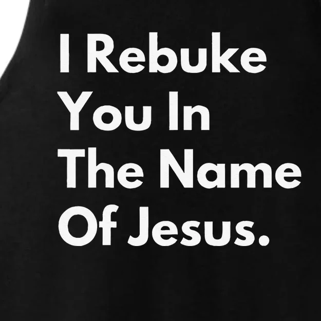 I Rebuke You In The Name Of Jesus Ladies Tri-Blend Wicking Tank