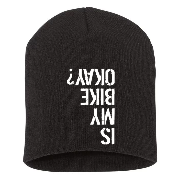 Is My Bike Okay? Upside Down Motorcycle Logo Short Acrylic Beanie