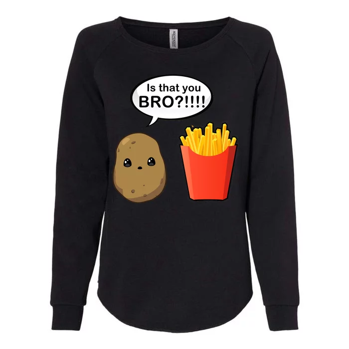 Is That You Bro Funny Cute French Fries Womens California Wash Sweatshirt