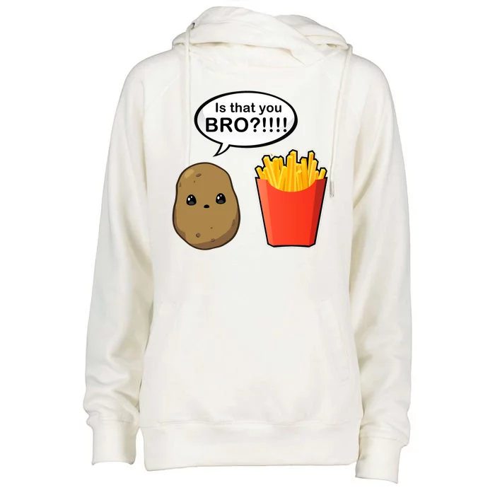 Is That You Bro Funny Cute French Fries Womens Funnel Neck Pullover Hood