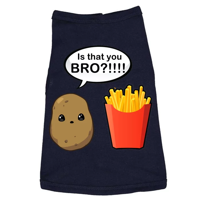 Is That You Bro Funny Cute French Fries Doggie Tank