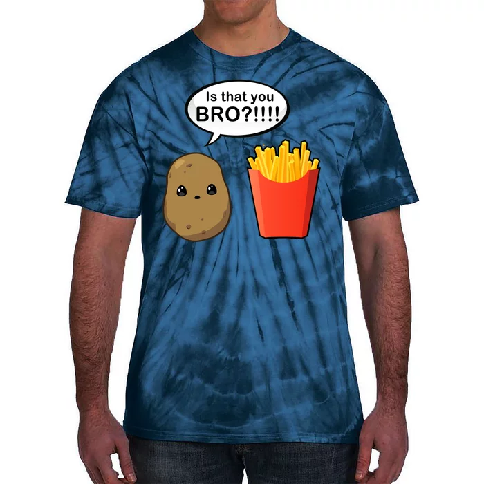 Is That You Bro Funny Cute French Fries Tie-Dye T-Shirt