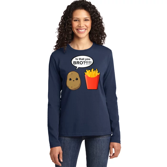 Is That You Bro Funny Cute French Fries Ladies Long Sleeve Shirt