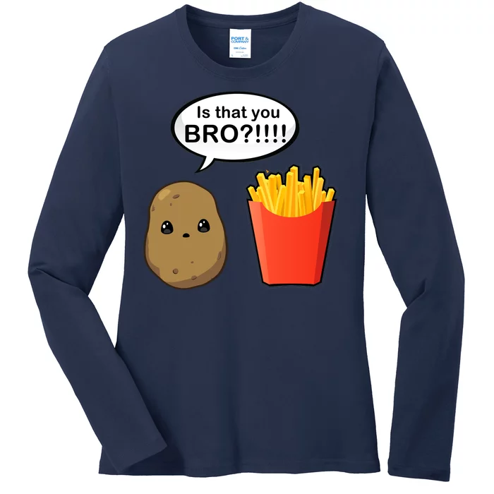 Is That You Bro Funny Cute French Fries Ladies Long Sleeve Shirt