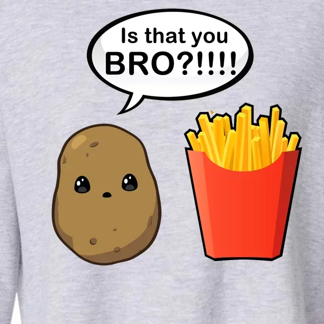 Is That You Bro Funny Cute French Fries Cropped Pullover Crew