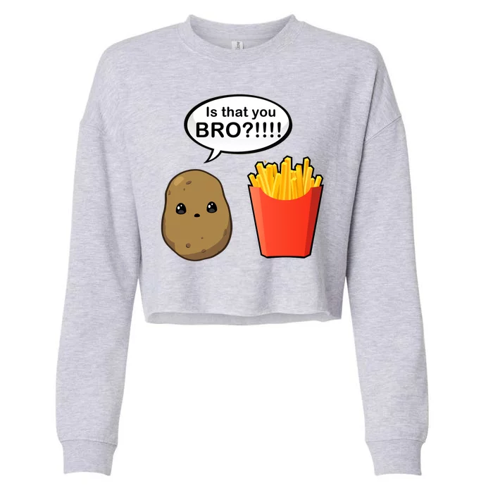 Is That You Bro Funny Cute French Fries Cropped Pullover Crew