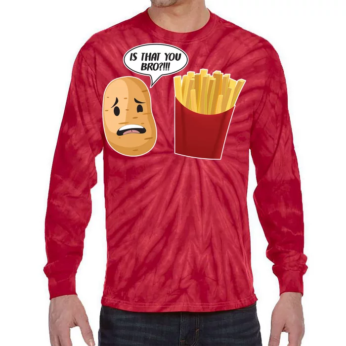 Is That You Bro Funny French Fries Tie-Dye Long Sleeve Shirt