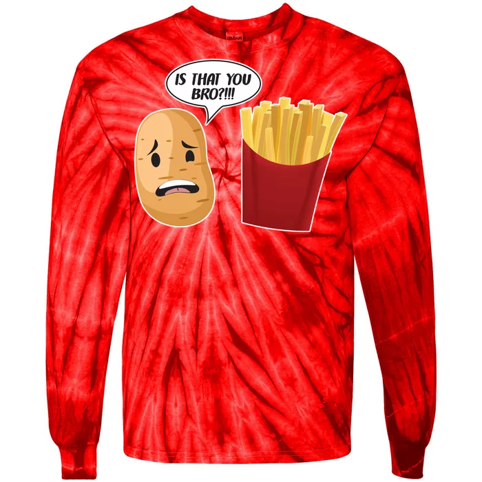 Is That You Bro Funny French Fries Tie-Dye Long Sleeve Shirt