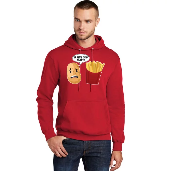 Is That You Bro Funny French Fries Tall Hoodie