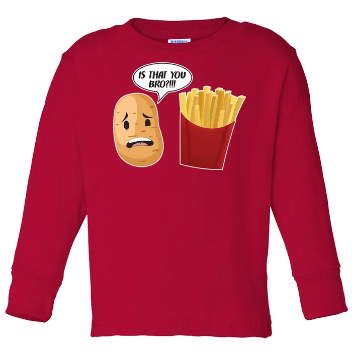 Is That You Bro Funny French Fries Toddler Long Sleeve Shirt