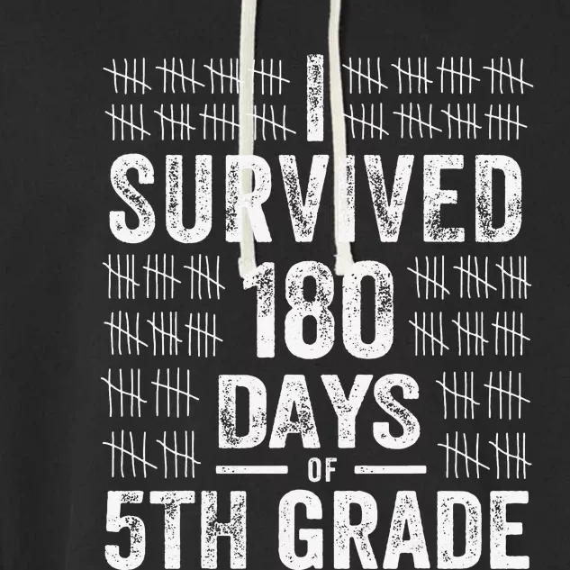 I Survived 180 Days of 5th Grade Last Day of School Teacher Garment-Dyed Fleece Hoodie