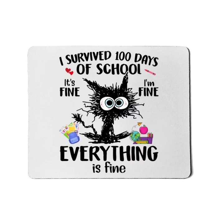 I Survived 100 Days Of School Everything Is Fine Funny Cat Mousepad