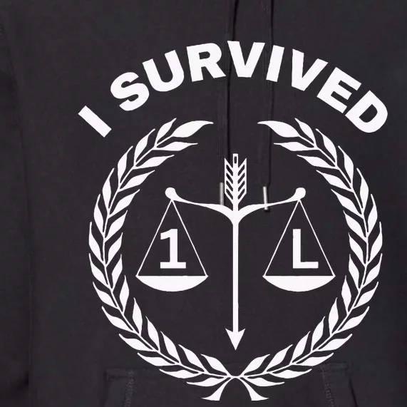 I Survived 1l Law School Student Attorney Lawyer Lawyers 1st Premium Hoodie