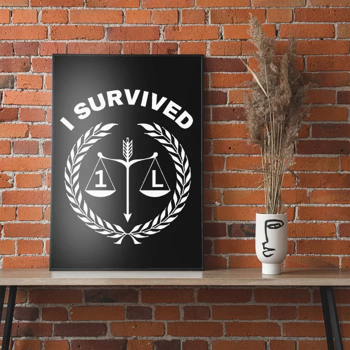 I Survived 1l Law School Student Attorney Lawyer Lawyers 1st Poster