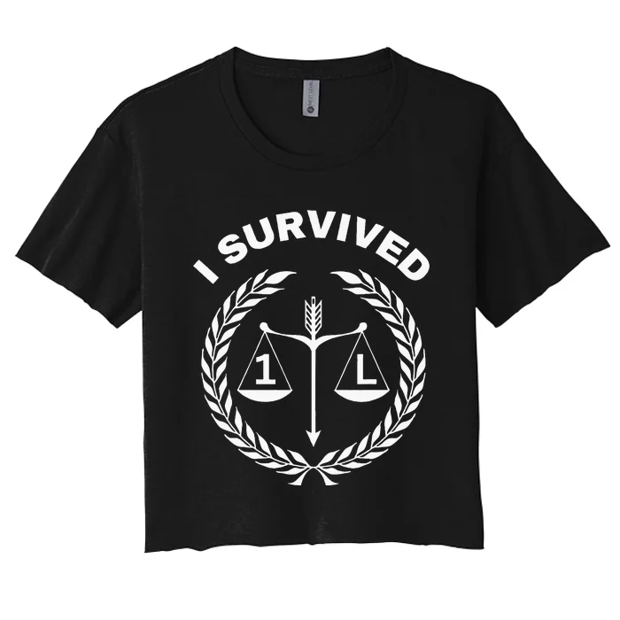 I Survived 1l Law School Student Attorney Lawyer Lawyers 1st Women's Crop Top Tee