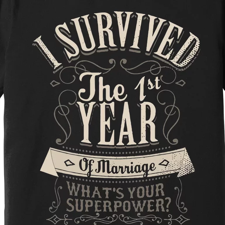 I Survived 1st Year Marriage First Wedding Anniversary Premium T-Shirt