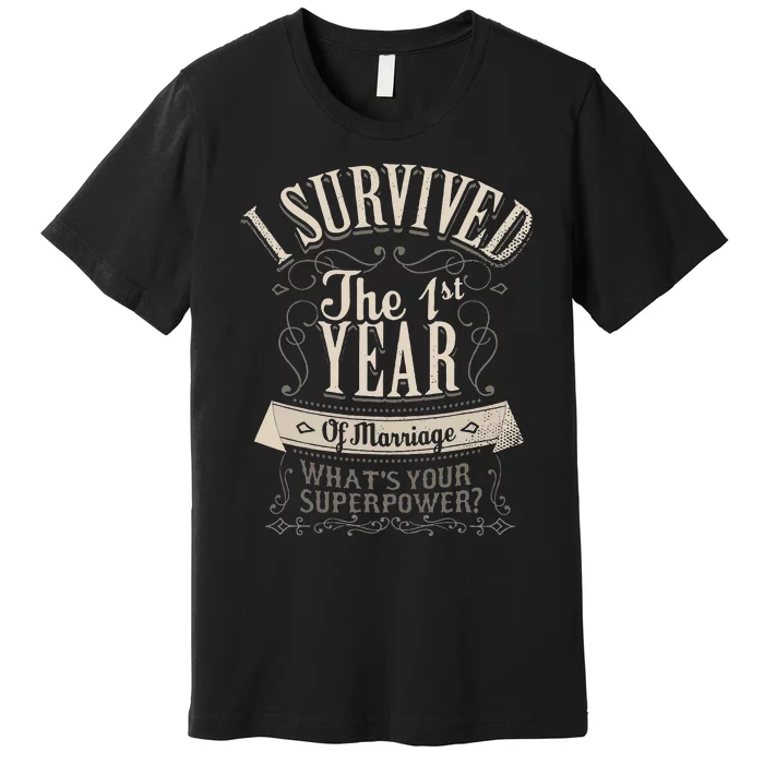 I Survived 1st Year Marriage First Wedding Anniversary Premium T-Shirt