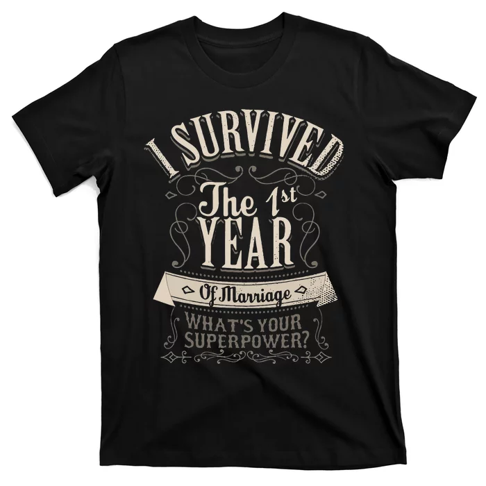 I Survived 1st Year Marriage First Wedding Anniversary Gifts T-Shirt