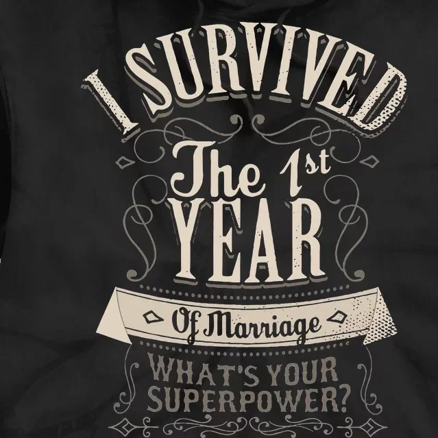 I Survived 1st Year Marriage First Wedding Anniversary Gifts Tie Dye Hoodie