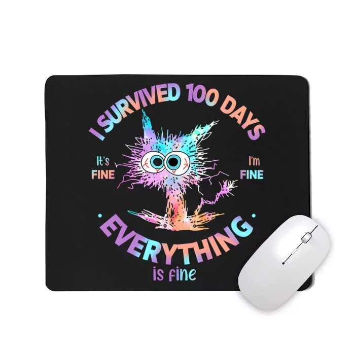 I Survived 100 Days ItS Fine IM Fine Everything Is Fine Mousepad