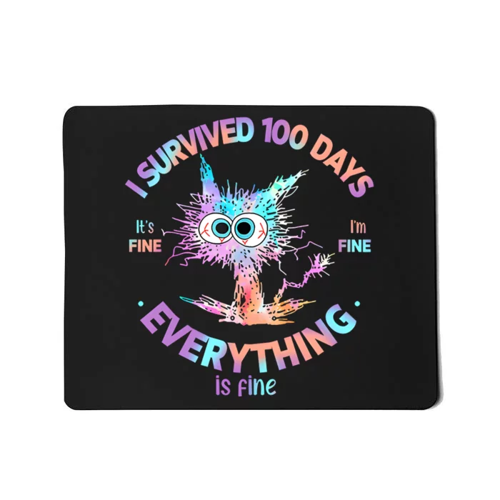 I Survived 100 Days ItS Fine IM Fine Everything Is Fine Mousepad