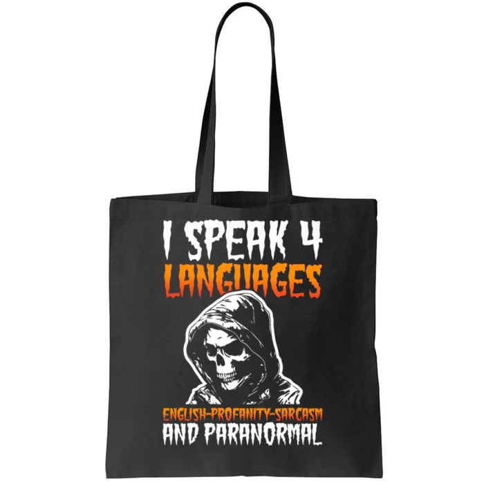 I Speak 4 Languages Paranormal Ghost Hunting Researcher Tote Bag