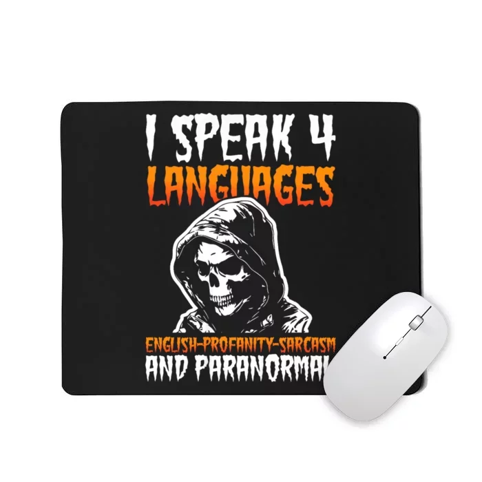 I Speak 4 Languages Paranormal Ghost Hunting Researcher Mousepad